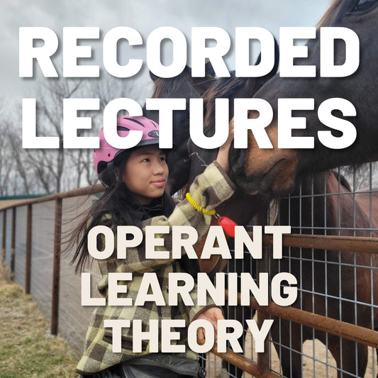 Equine Behaviorology Lesson 5: Operant Learning Theory, Recorded Lecture