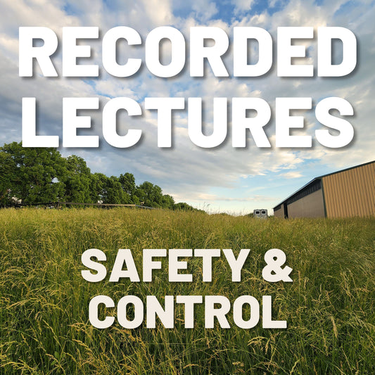 Equine Behaviorology Lesson 9: Safety & Control, Recorded Lecture